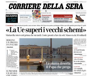 PRIME PAGINE DEL 28/03 Corriere: “L’Ue superi vecchi schemi”