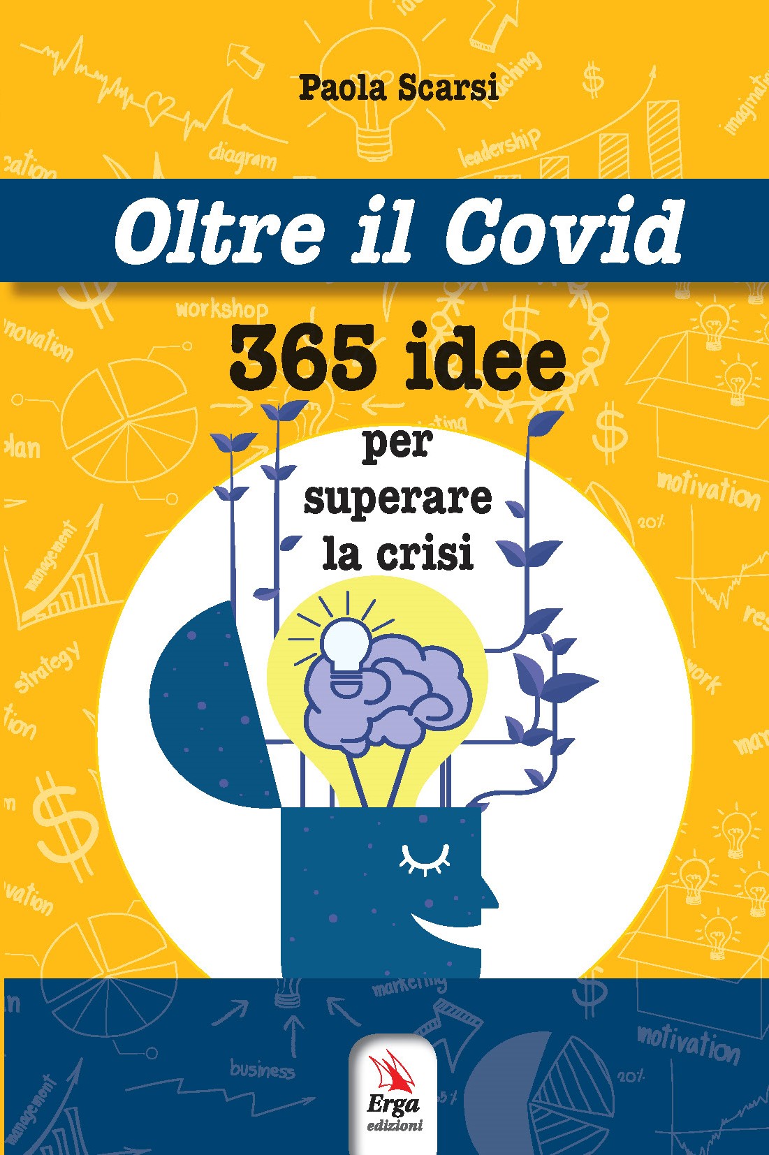 Oltre il Covid: 365 idee per superare la crisi