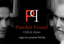 A Conversano, il 3 ottobre, presso il Teatro Norba “Pasolini / Pound. Odi et Amo”